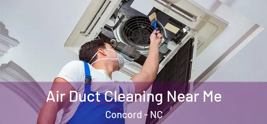  Air Duct Cleaning Near Me Concord - NC