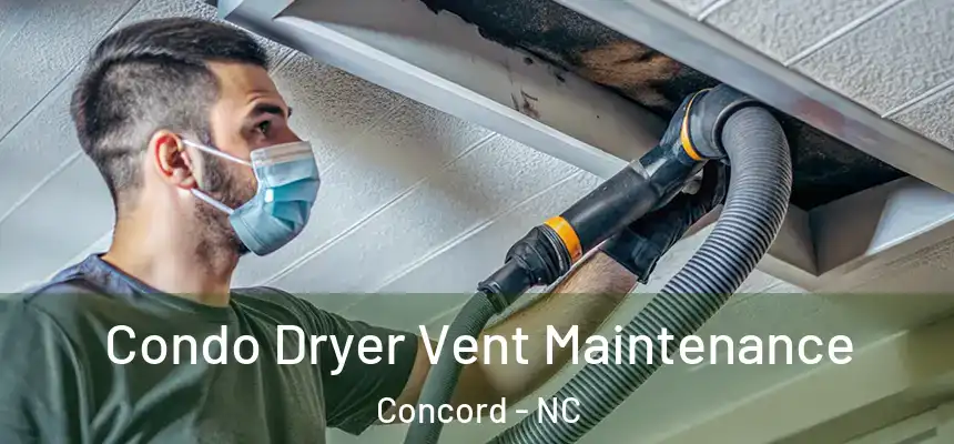  Condo Dryer Vent Maintenance Concord - NC