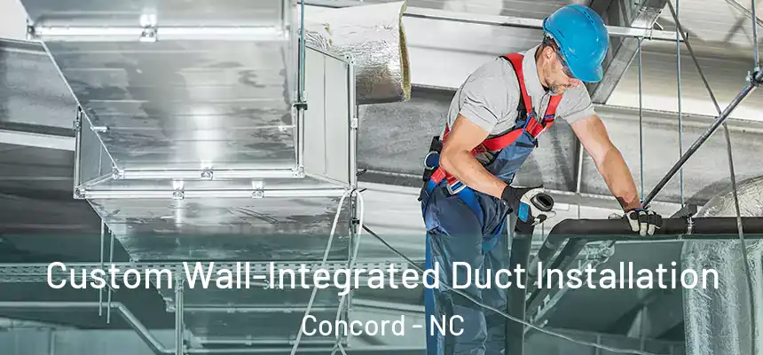  Custom Wall-Integrated Duct Installation Concord - NC