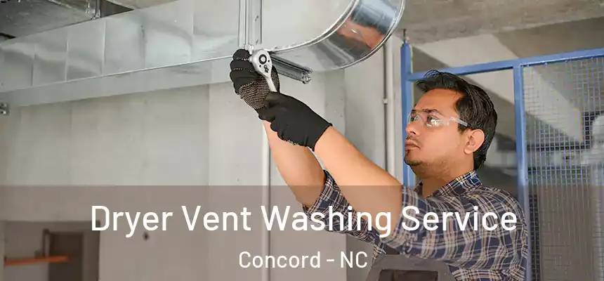  Dryer Vent Washing Service Concord - NC