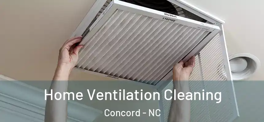  Home Ventilation Cleaning Concord - NC