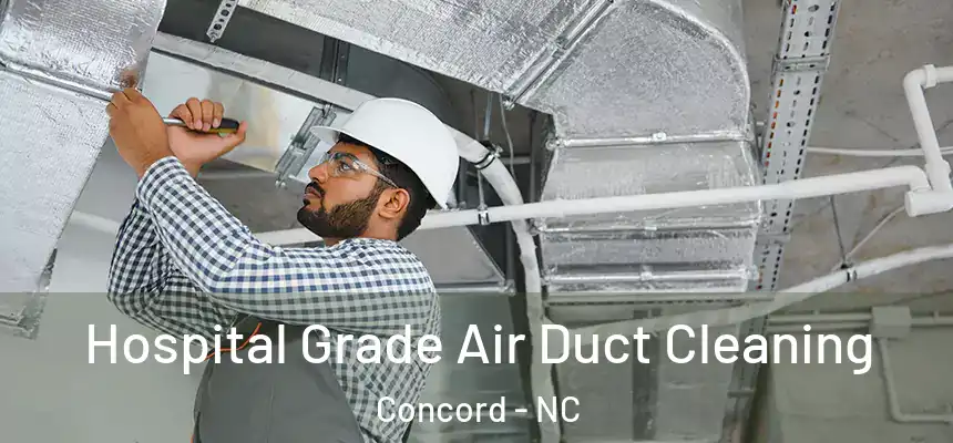  Hospital Grade Air Duct Cleaning Concord - NC