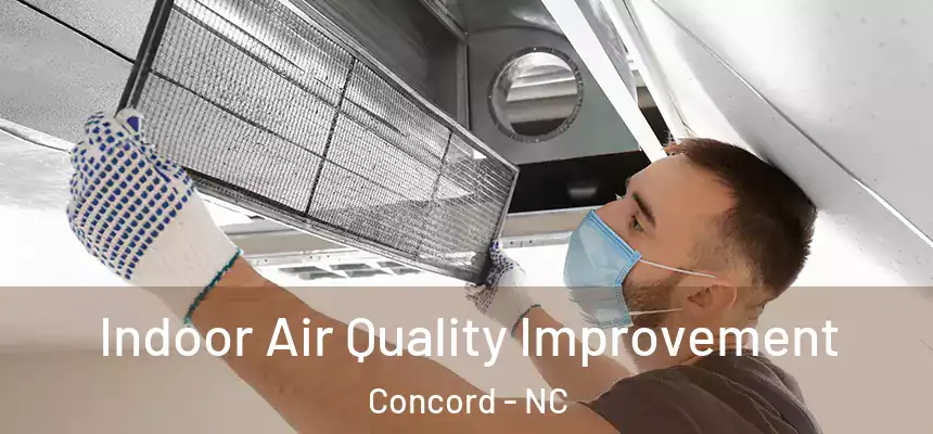  Indoor Air Quality Improvement Concord - NC